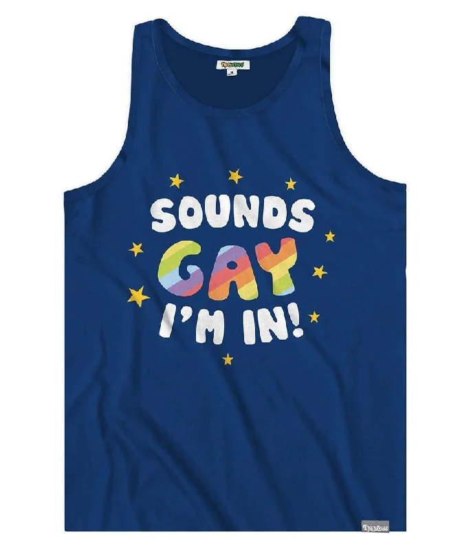 Sounds Gay, I'm In Tank Top black tank top